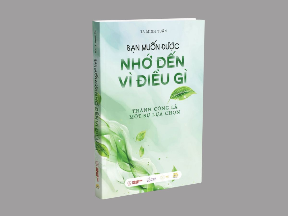 Bìa sách Bạn Muốn Được Nhớ Đến Vì Điều Gì – Tạ Minh Tuấn
